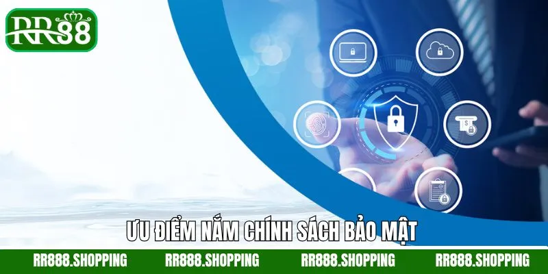 Ưu điểm hấp dẫn khi đọc tìm hiểu chính sách bảo mật 